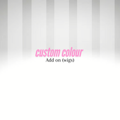 Custom wig colour add on